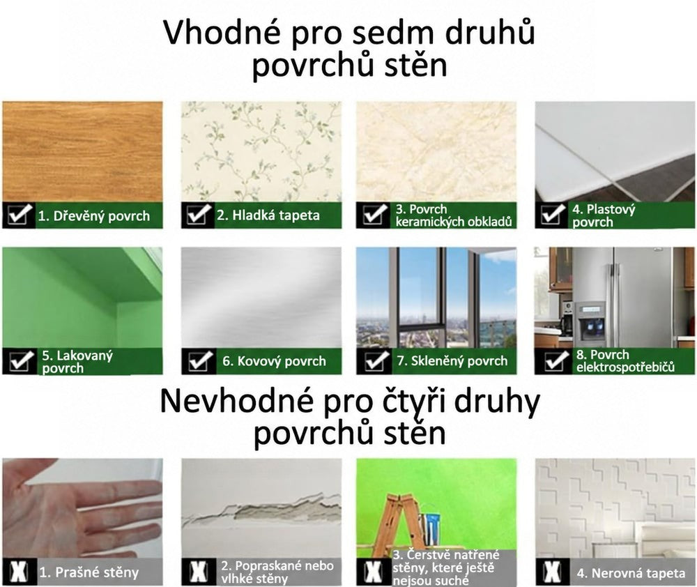 Přehled povrchů vhodných pro nalepení, například dřevo, tapeta, dlaždice, sklo či kov, a nevhodných, jako prašné nebo popraskané stěny. 5